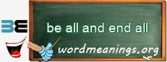 WordMeaning blackboard for be all and end all